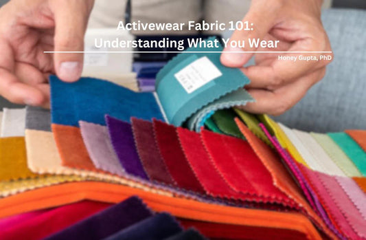 Activewear Fabric 101: Understanding What You Wear